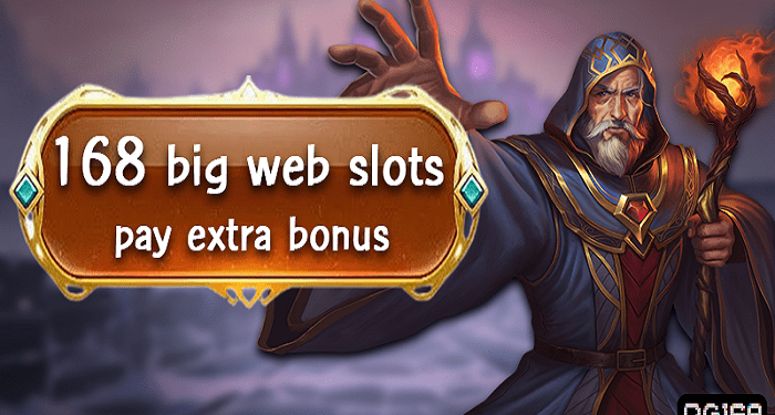 168 big web slots pay extra bonus